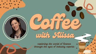 Coffee with Alissa